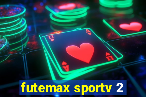 futemax sportv 2